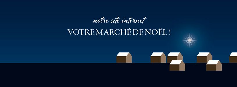 Notre site internet, votre marché de Noël